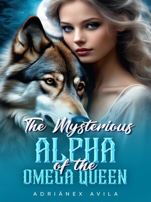 cover image of The Mysterious Alpha of the Omega Queen